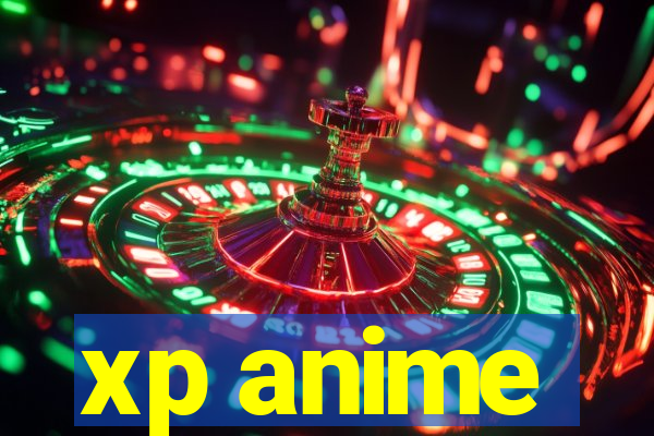 xp anime